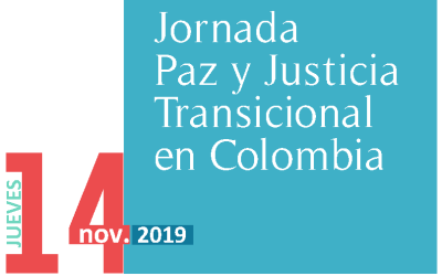 COLOQUIO «PAZ Y JUSTICIA TRANSICIONAL EN COLOMBIA». JUEVES, 14 DE NOVIEMBRE DE 2019