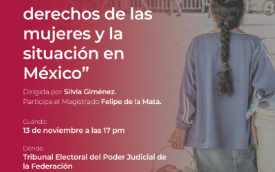 Conferencia magistral: «Historia de los derechos de las mujeres y la situación en México». Miércoles, 13 de noviembre de 2019.